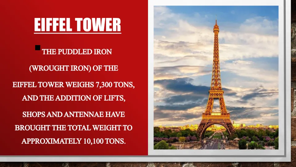 Eiffel Tower weight slide listing 7,300 tons of wrought iron and approximately 10,100 tons including additions