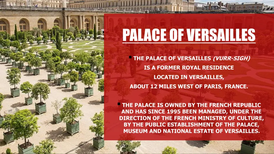 Palace of Versailles introduction slide describing its royal past, location west of Paris, and management