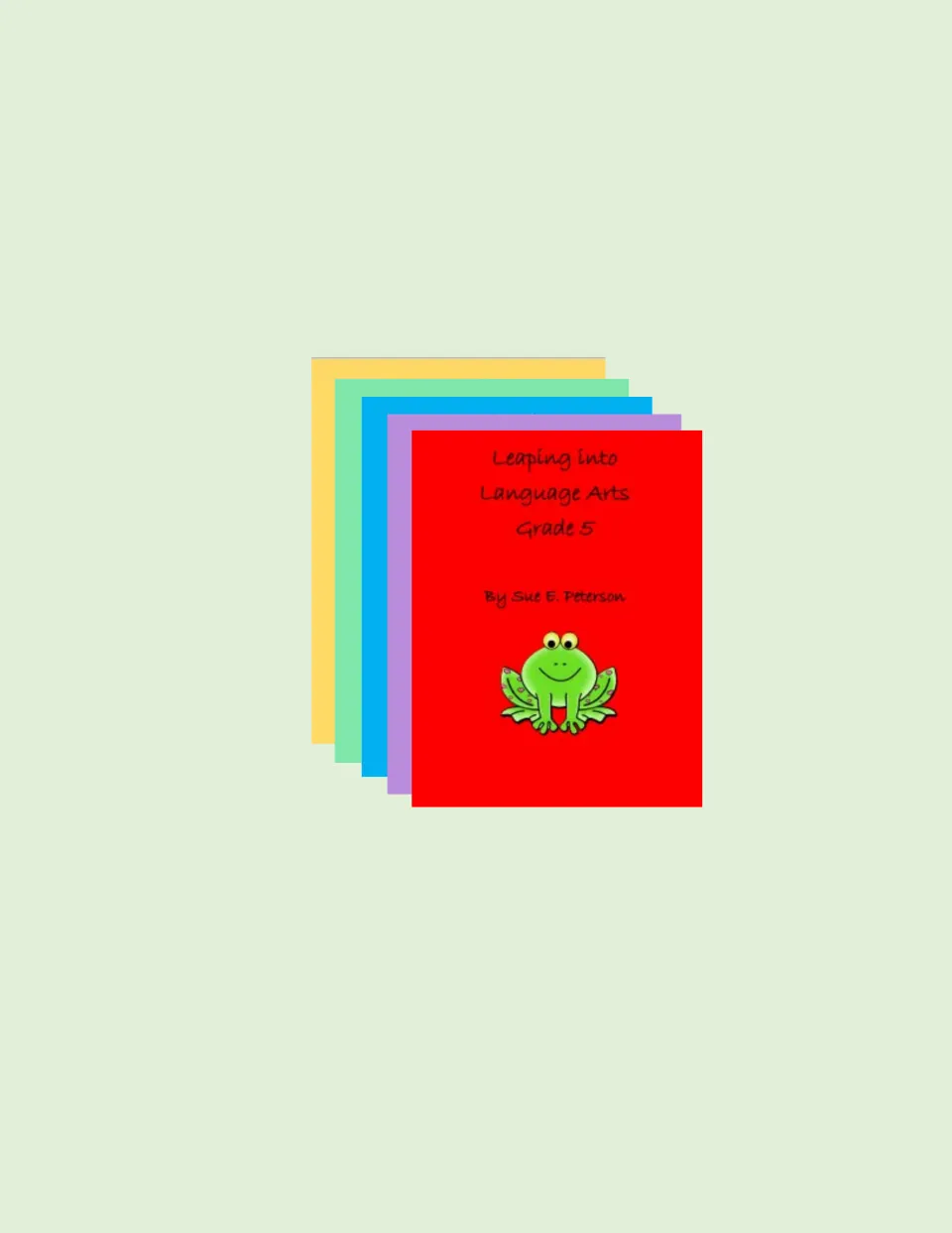 Leaping into Language Arts cover: five stacked colored book covers by Sue E. Peterson, the front one Grade 5 with a frog