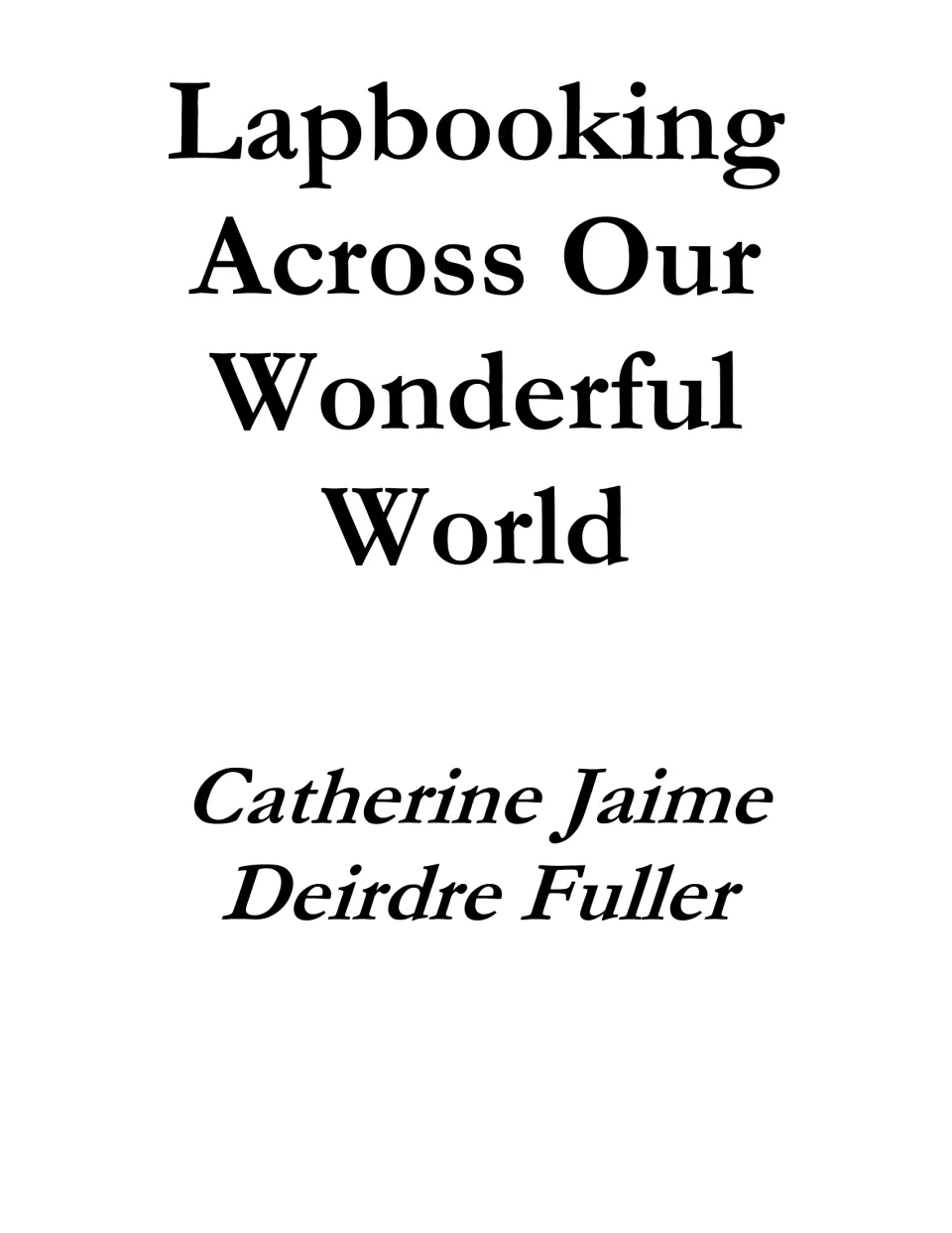 Title page for the geography lapbooking activity book, naming authors Catherine Jaime and Deirdre Fuller