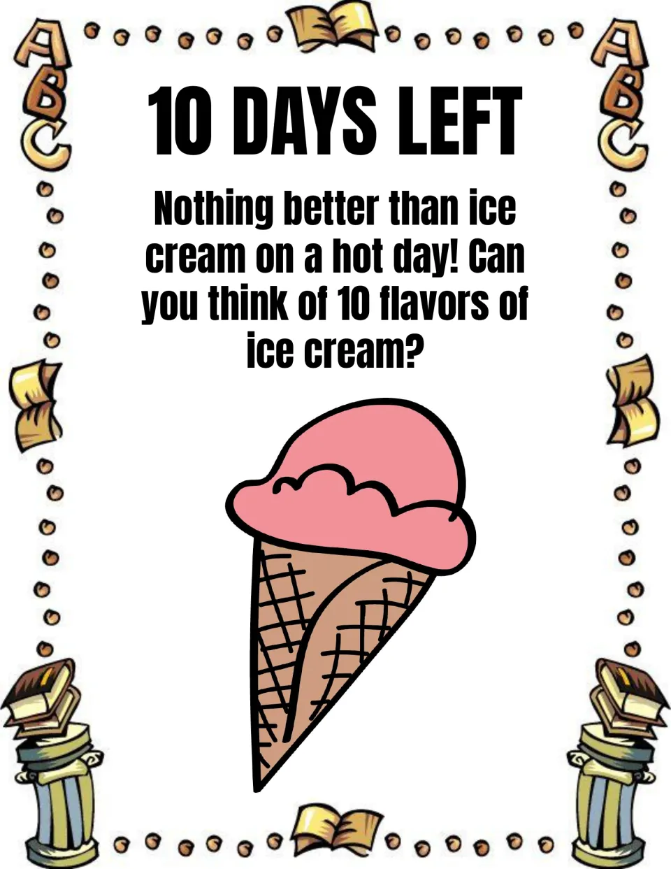 10 Days Left prompt: students name 10 flavors of ice cream for a hot day, illustrated with a pink ice cream cone