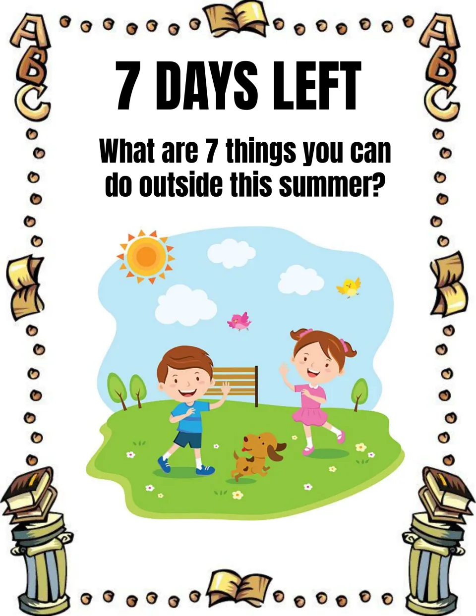 7 Days Left prompt: students list 7 things they can do outside this summer, shown with two children and a dog at a park