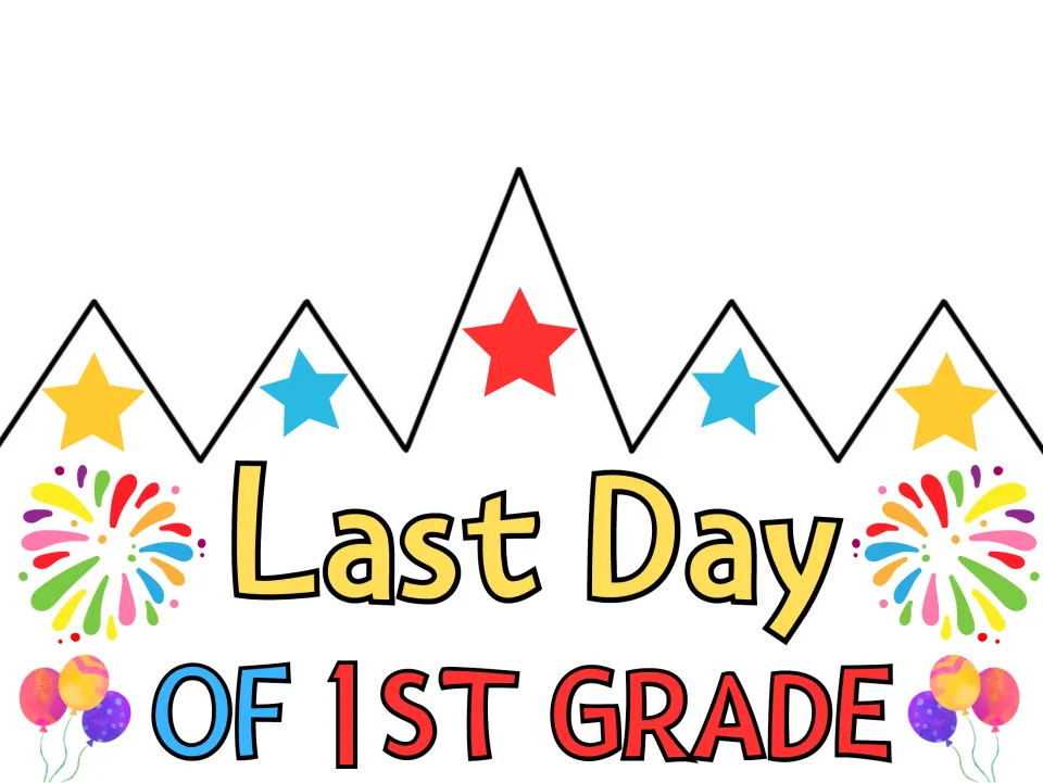 Last Day of 1st Grade crown in color with red, blue and yellow stars, fireworks and balloons for students to cut out