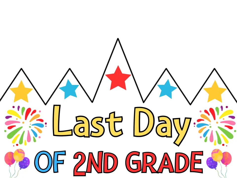 Last Day of 2nd Grade crown in color with stars on each point, rainbow fireworks and balloons, ready to cut out
