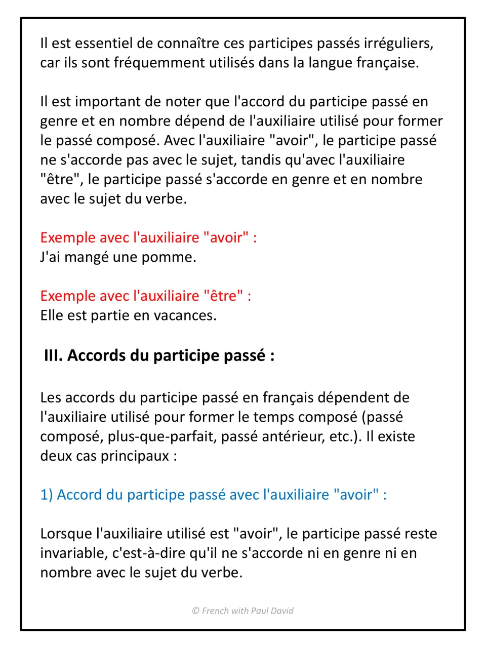 Past participle agreement in French: participles stay unchanged with avoir but agree with être, as in J'ai mangé une pomme