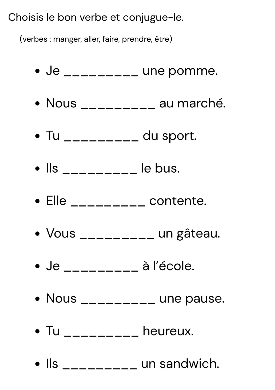 Verb choice and conjugation: students pick manger, aller, faire, prendre or être and conjugate it to complete 10 sentences