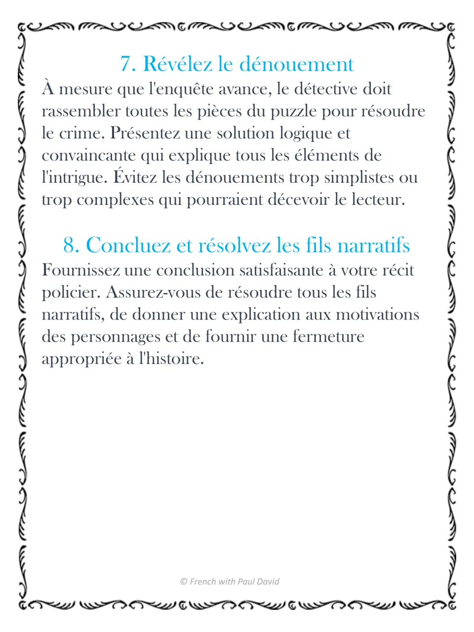 Detective story method, steps 7-8: reveal a logical solution to the crime, then conclude and tie up every narrative thread