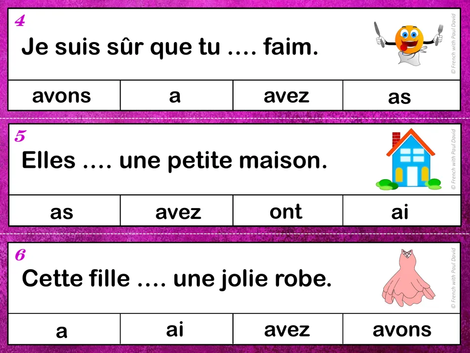 Avoir clip cards 4-6: students choose as, ont or a to finish sentences about hunger, a small house and a pretty dress