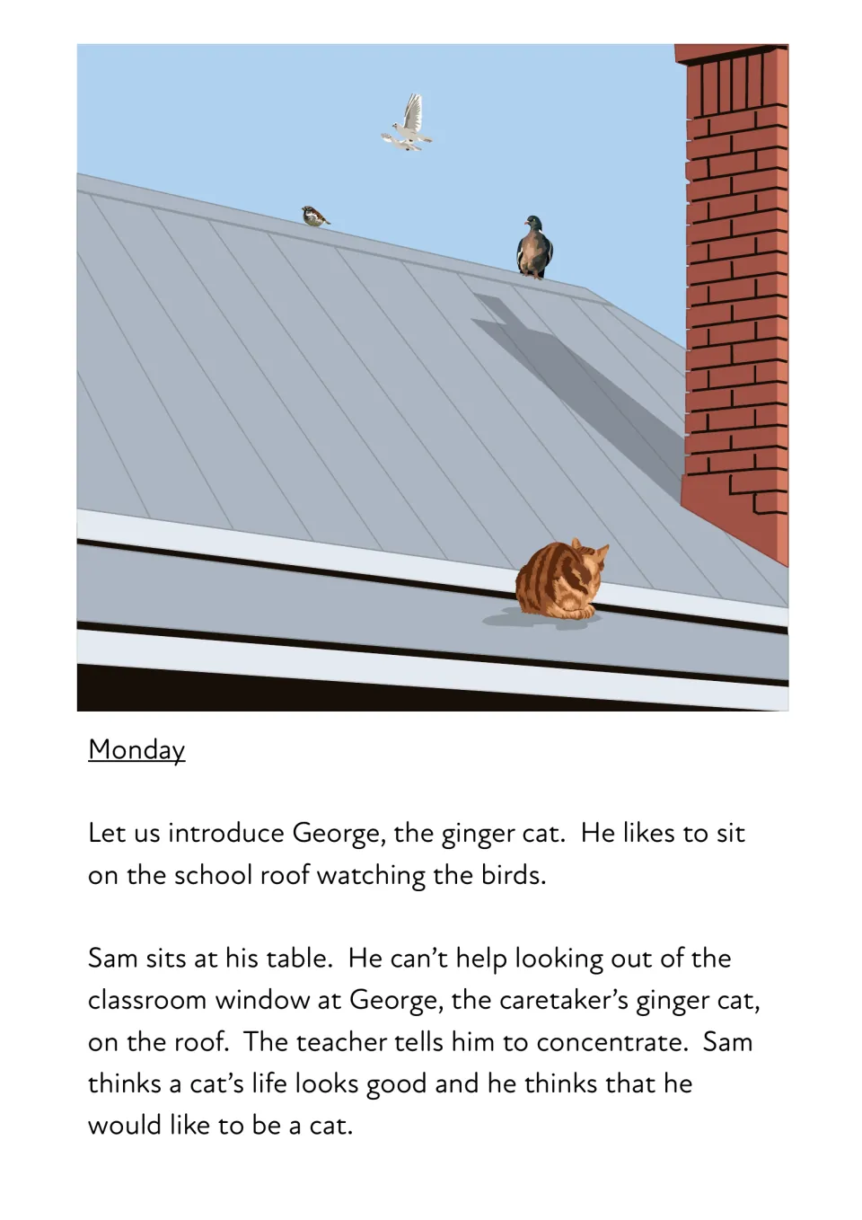 Monday story text: George the ginger cat sits on the school roof watching birds while Sam daydreams in class