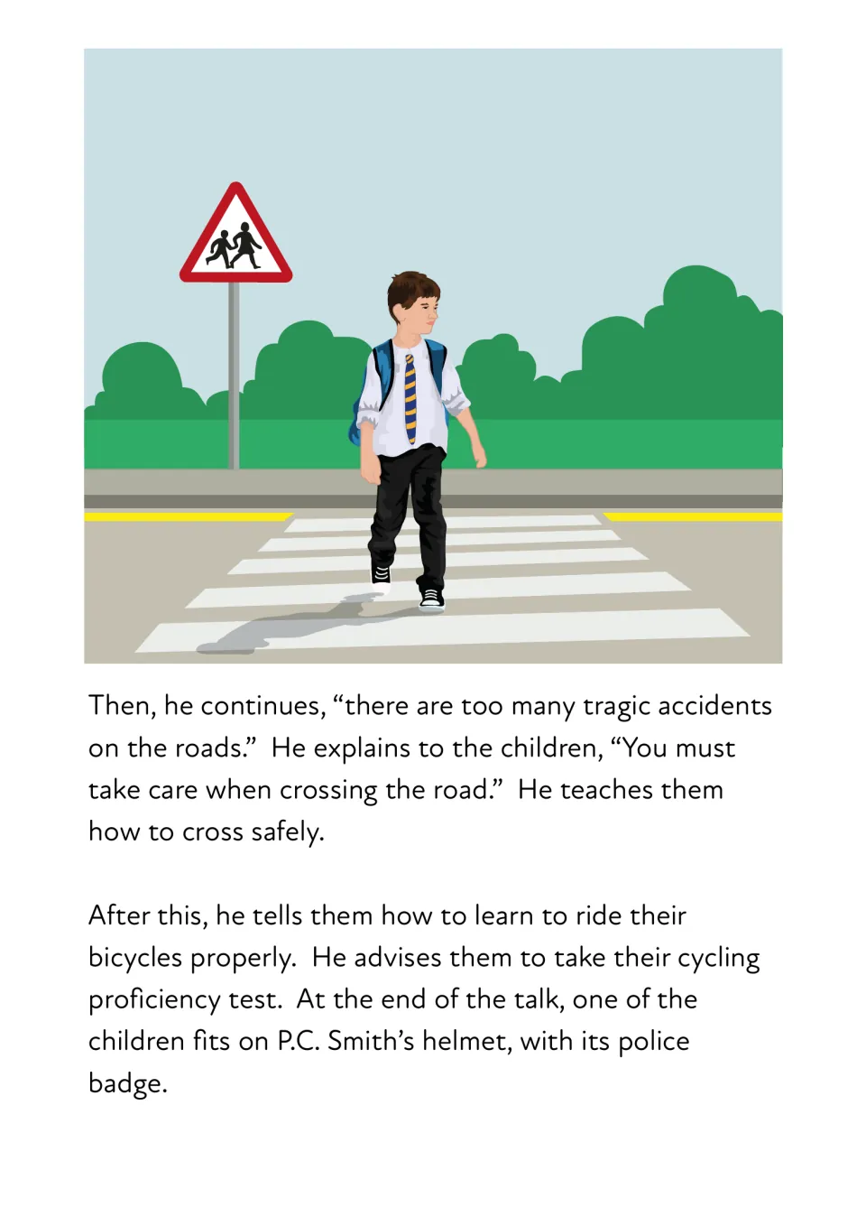 Story text on road safety: P.C. Smith teaches crossing safely and cycling proficiency, with a boy on a zebra crossing