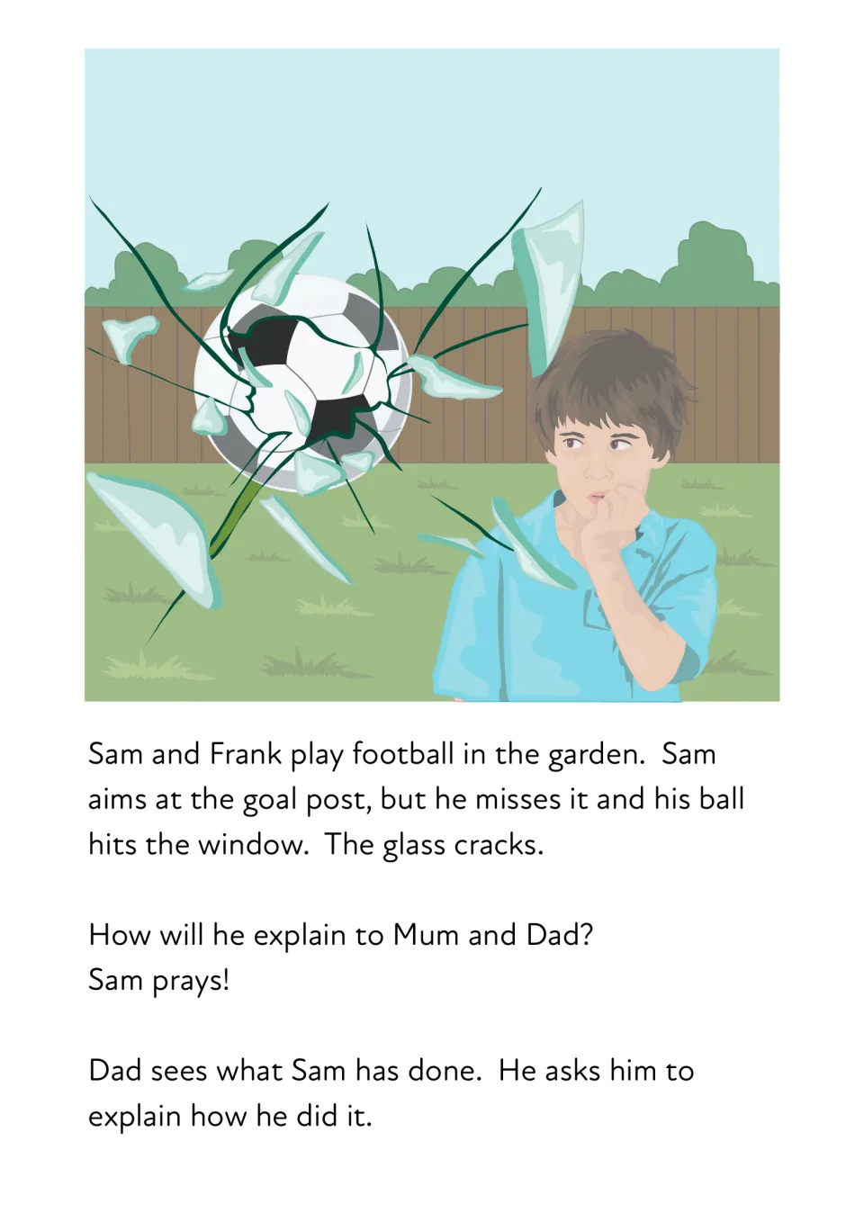 Broken window story: Sam's ball cracks the glass and he must explain to Mum and Dad; ai and ay words include aims and prays