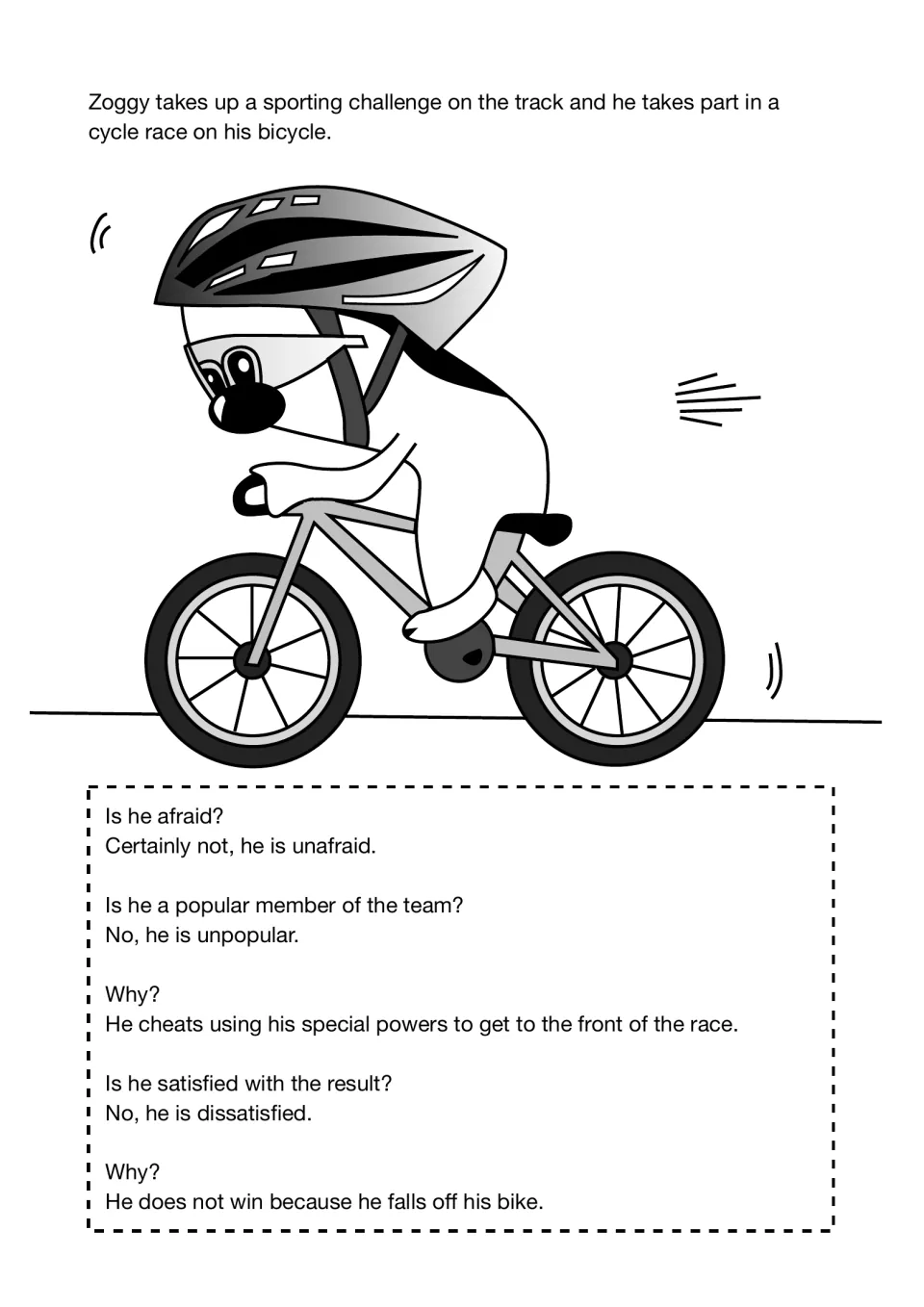 Prefix story: Zoggy rides in a cycle race, and questions and answers show unafraid, unpopular and dissatisfied in context