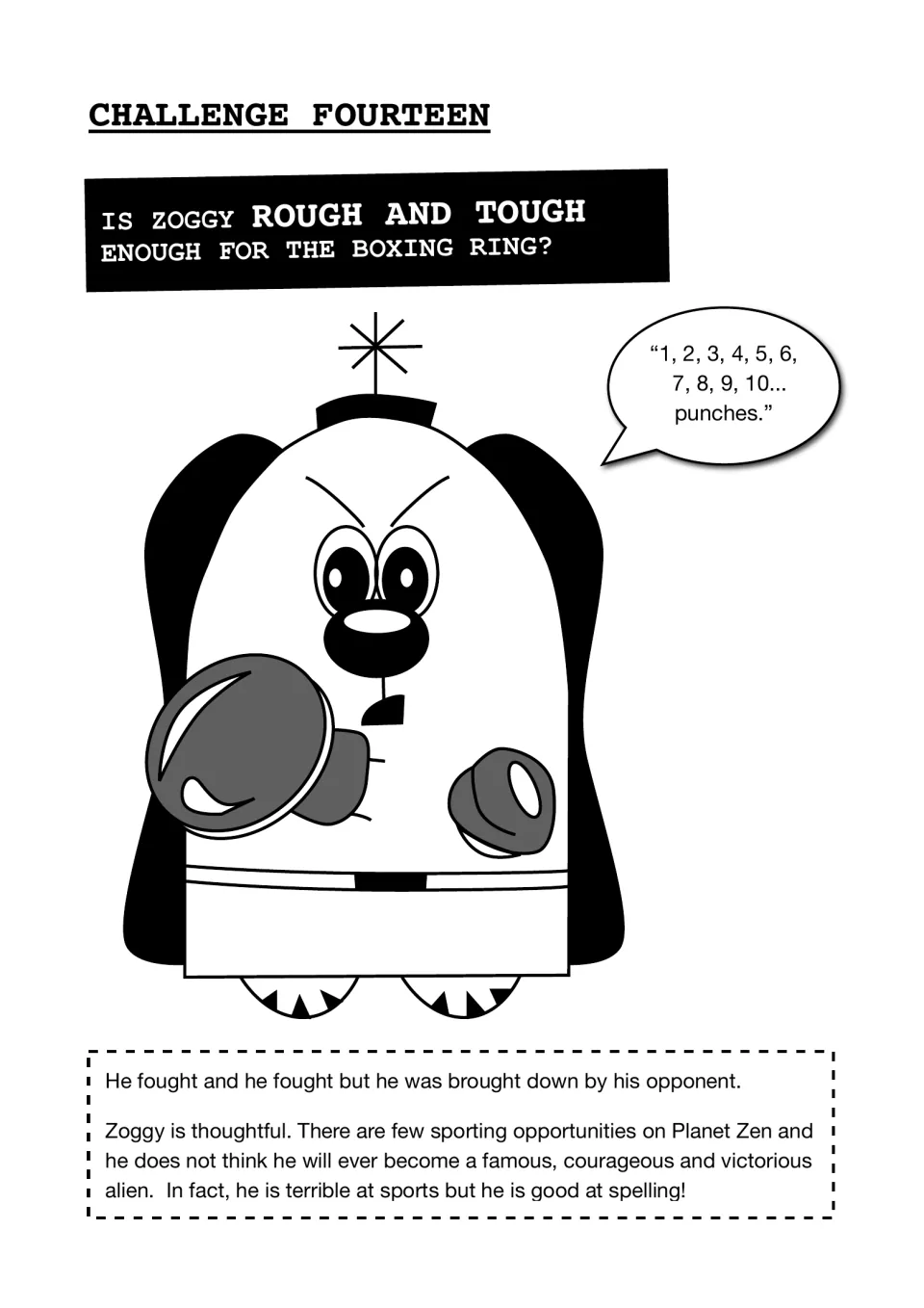 Challenge Fourteen: students read about boxing alien Zoggy in a story full of ough words like fought and brought