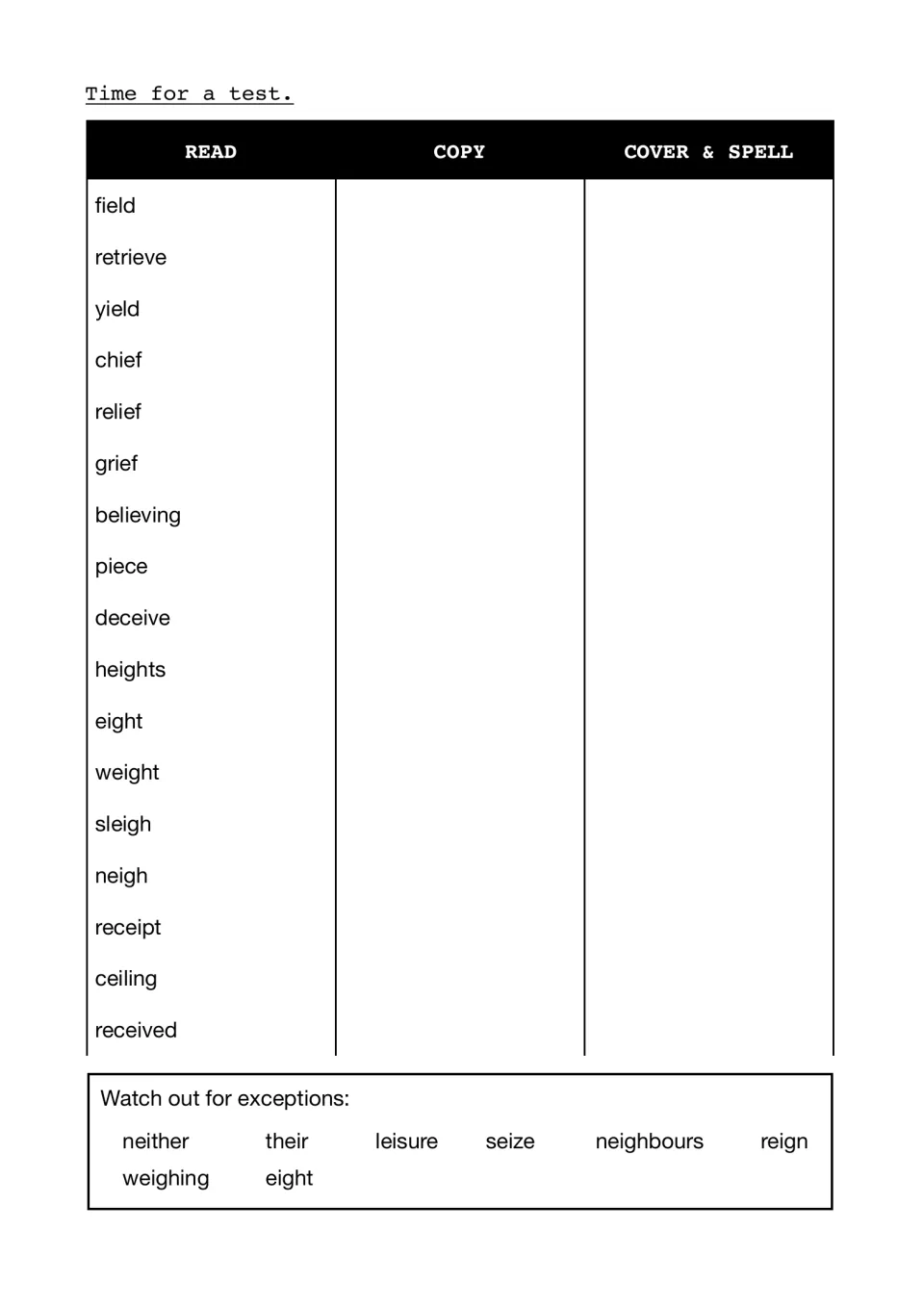 ie and ei spelling test: students read, copy, cover and spell 17 words like chief, deceive and sleigh, plus exceptions