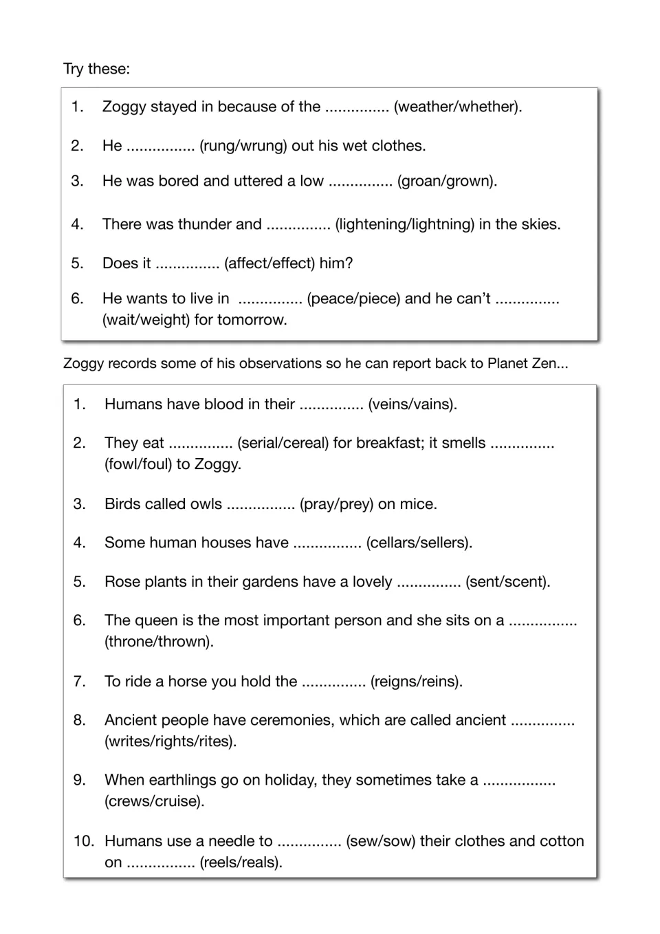 Try these: students fill each blank by choosing the right homophone, e.g. weather/whether, prey/pray, sew/sow, in 16 items