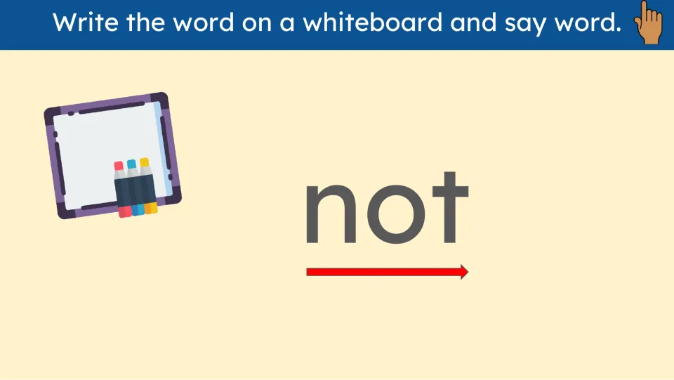 Whiteboard-writing practice for the sight word not asks learners to write the word on a whiteboard and say it