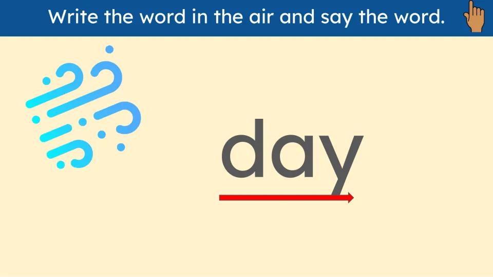 Air-writing practice slide for day asks learners to write the word in the air while saying the word aloud