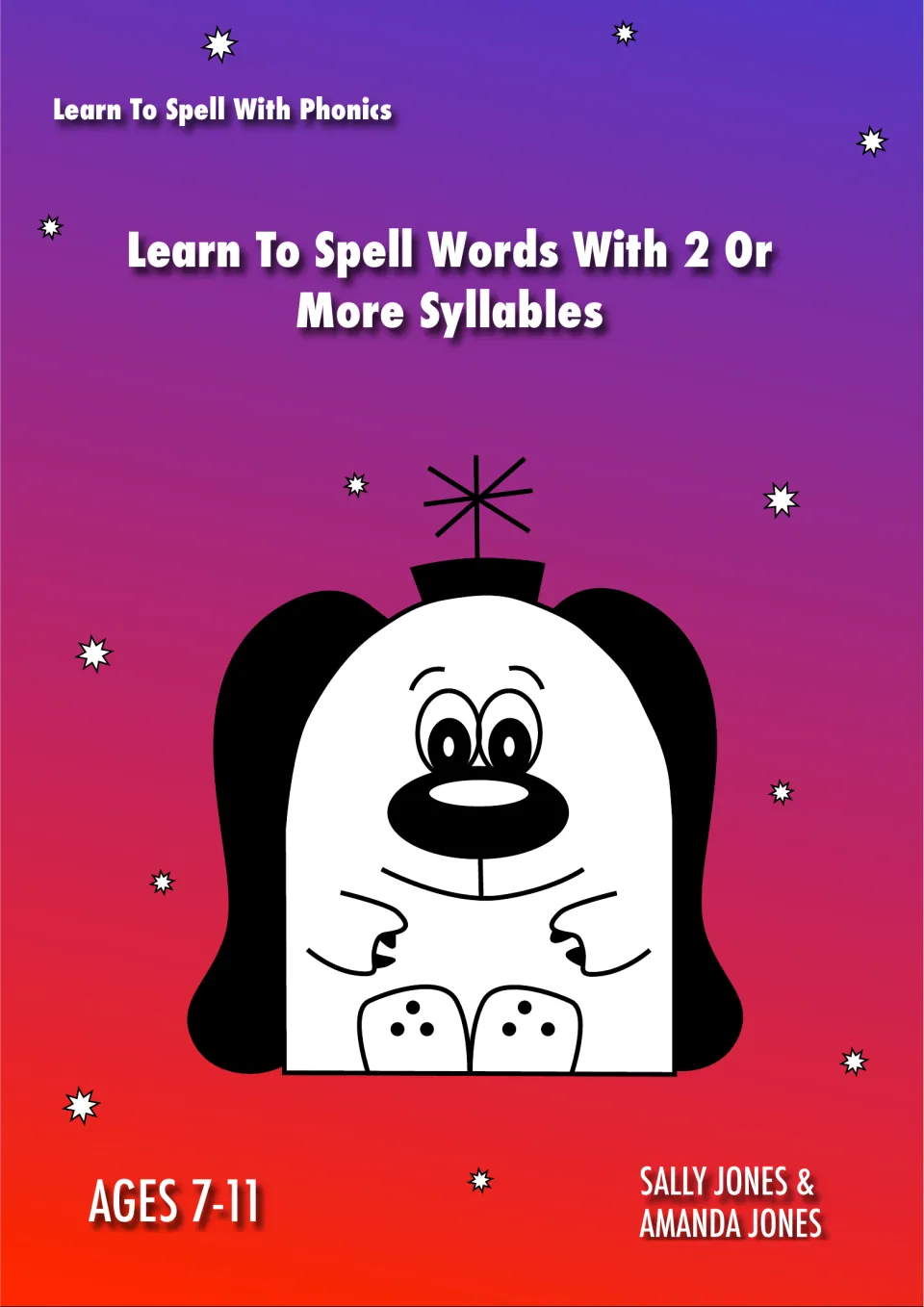 Cover of Learn To Spell Words With 2 Or More Syllables, a Learn To Spell With Phonics book for ages 7-11, cartoon mascot
