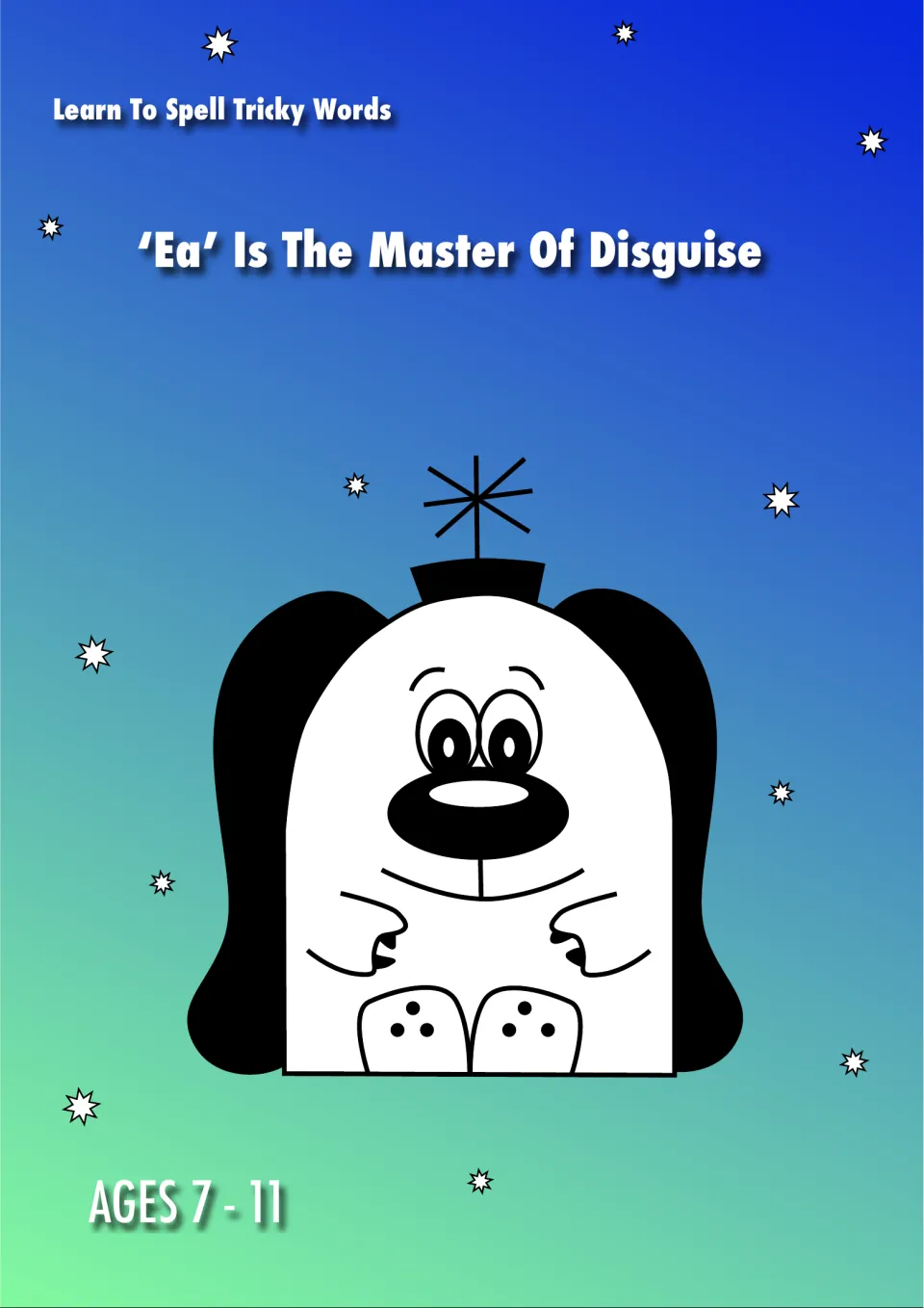 Cover of Learn To Spell Tricky Words: 'Ea' Is The Master Of Disguise, ages 7-11, with a cartoon dog in an antenna hat