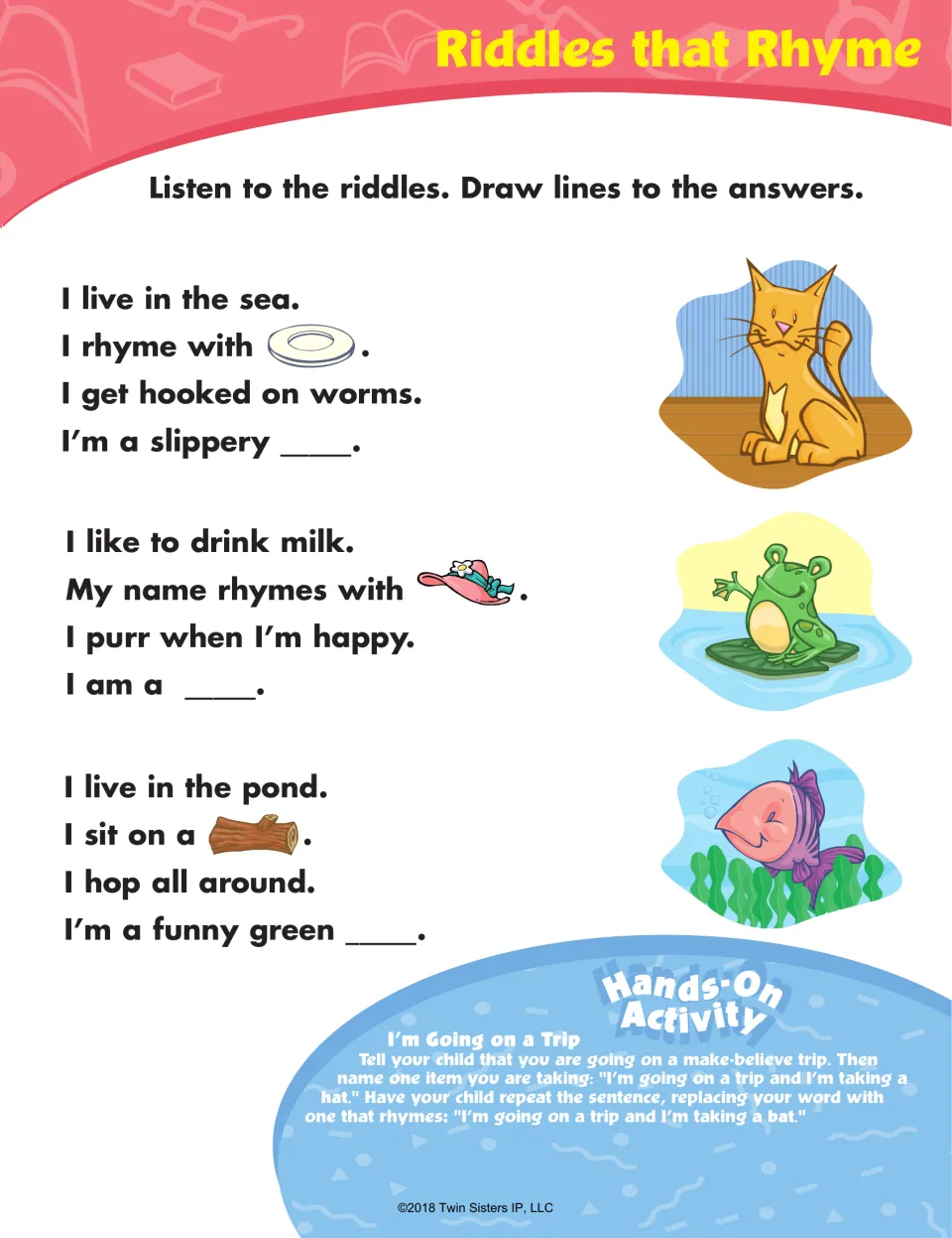 Riddles that Rhyme: students listen to 3 rhyming riddles and draw lines to the answers fish, cat and frog