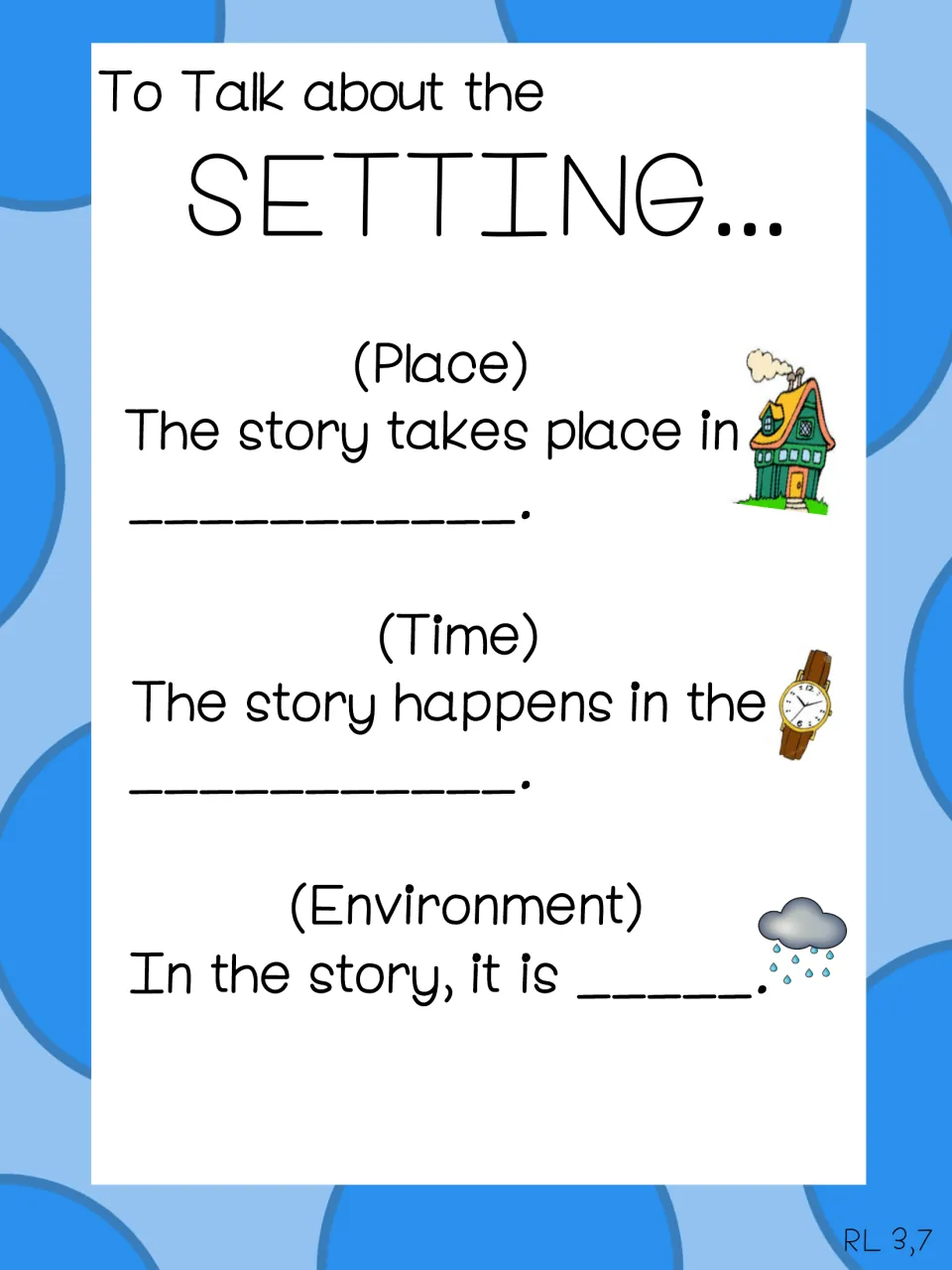Setting sentence frames: students tell where a story takes place, when it happens and what the environment is like