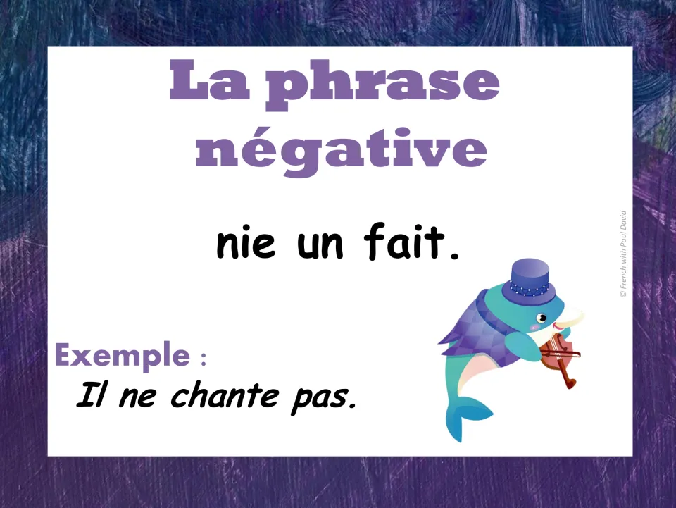 French negative sentence poster: la phrase négative nie un fait, shown with Il ne chante pas and a violin-playing dolphin