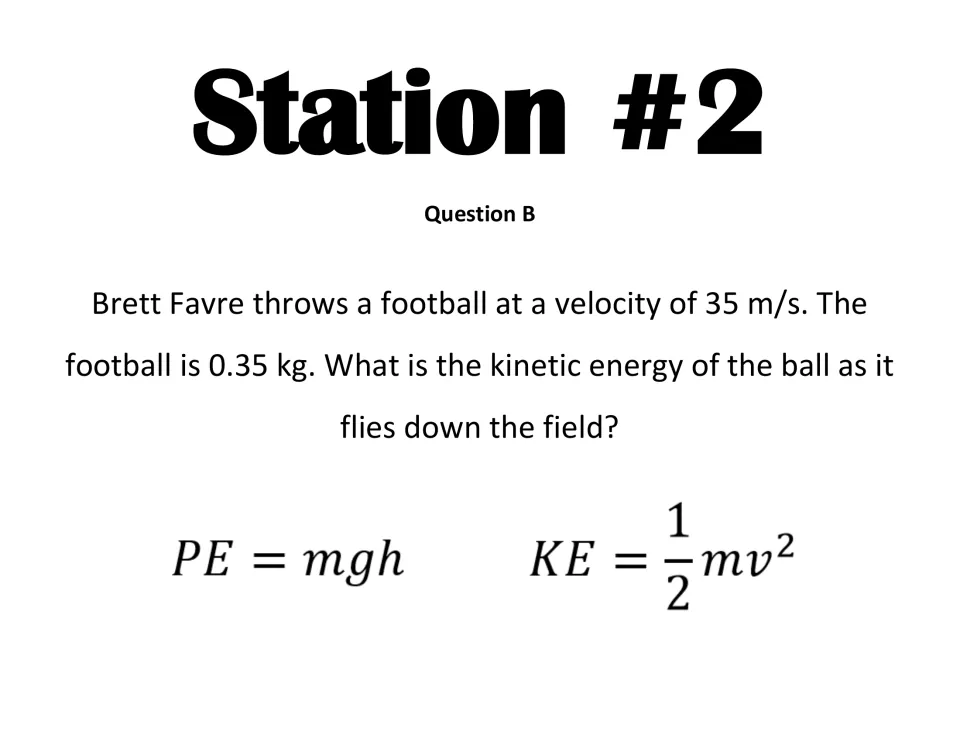 Station 2 Question B, kinetic energy: students calculate KE of a 0.35 kg football thrown by Brett Favre at 35 m/s