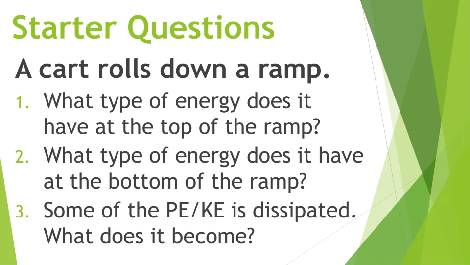 Starter questions on a cart rolling down a ramp: energy type at top and bottom, and what dissipated PE/KE becomes
