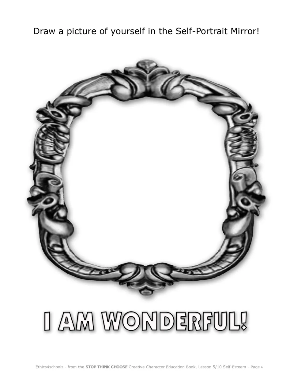Self-Portrait Mirror: students draw a picture of themselves inside an ornate mirror frame labeled I AM WONDERFUL!