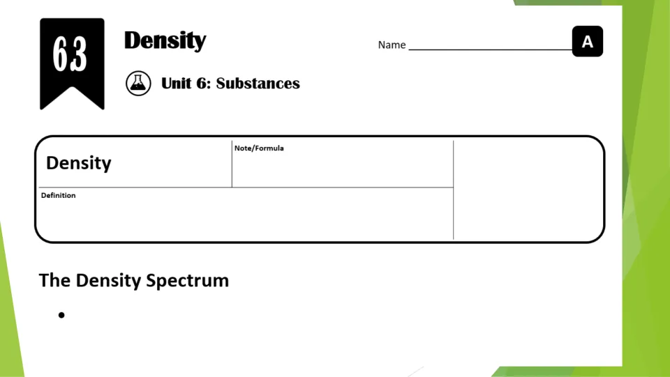Density guided notes, Unit 6 Substances: students fill in the definition, formula and points on the density spectrum