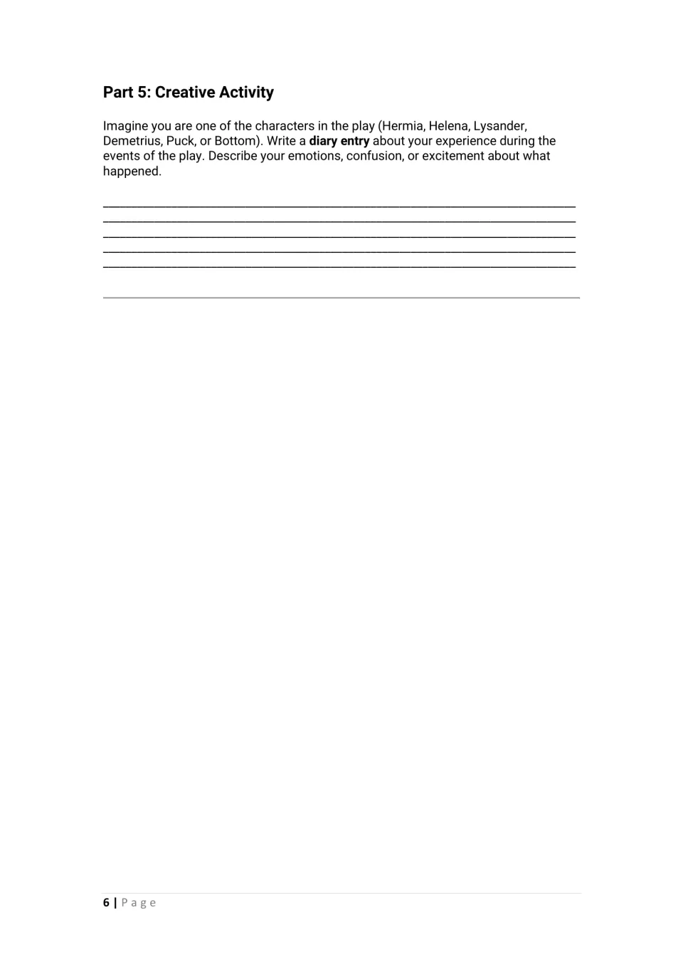 Creative writing: students imagine being Hermia, Helena, Lysander, Demetrius, Puck or Bottom and write a diary entry