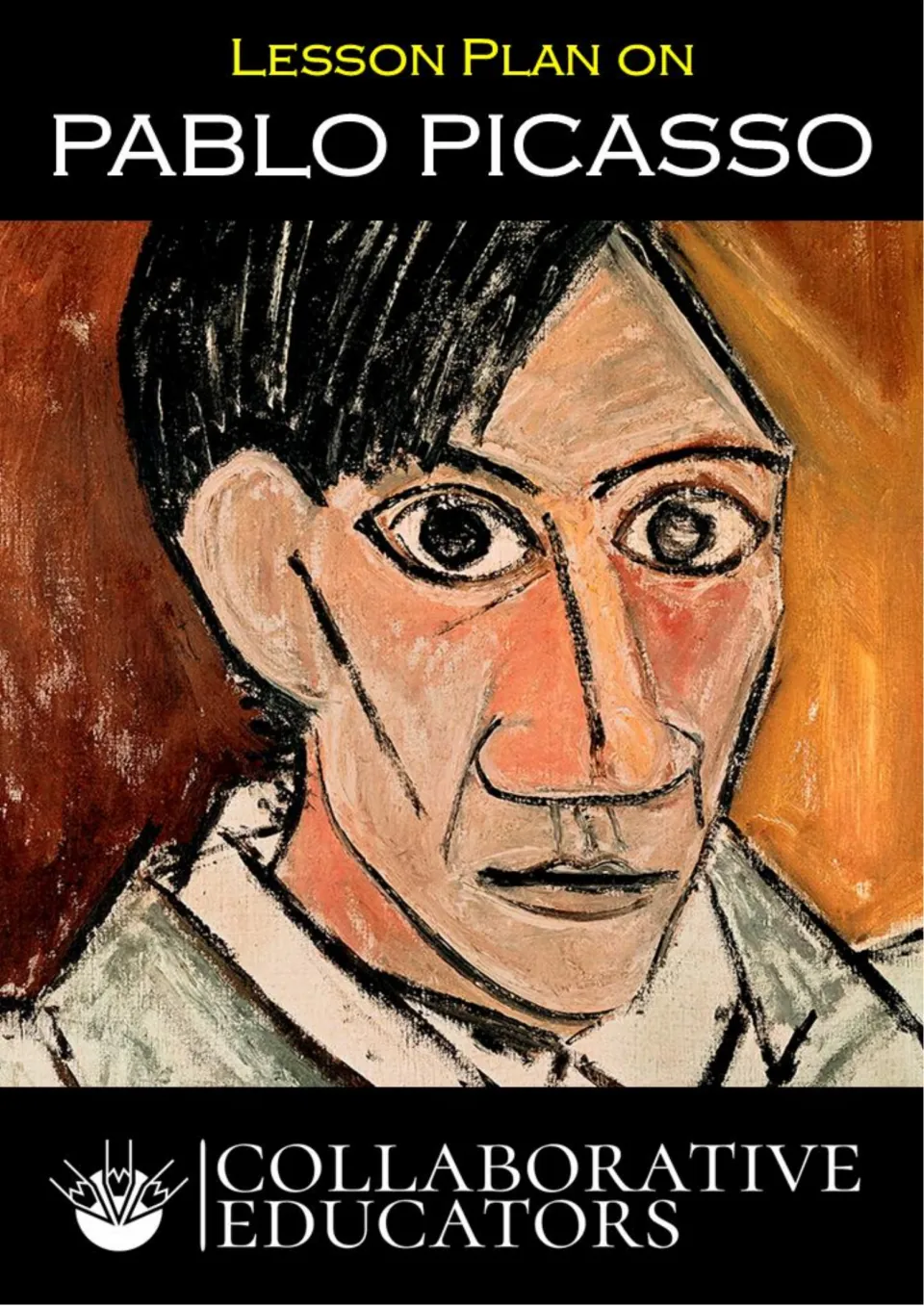 Cover of Lesson Plan on Pablo Picasso by Collaborative Educators, with a boldly painted self-portrait of the artist