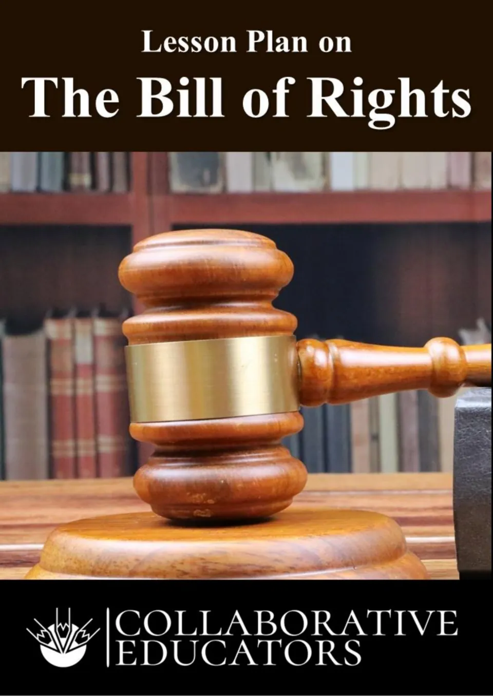 Lesson Plan on The Bill of Rights cover from Collaborative Educators, showing a wooden judge's gavel in front of law books