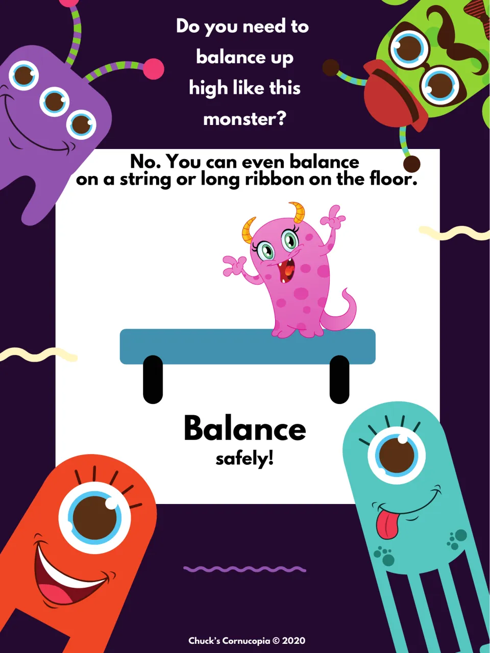 Balancing safely: a monster stands on a high bench, but students can simply balance on a string or ribbon on the floor