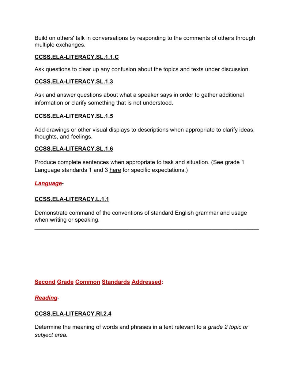 First grade speaking and listening SL.1.1.C to SL.1.6 and language L.1.1, then second grade reading standard RI.2.4 begins