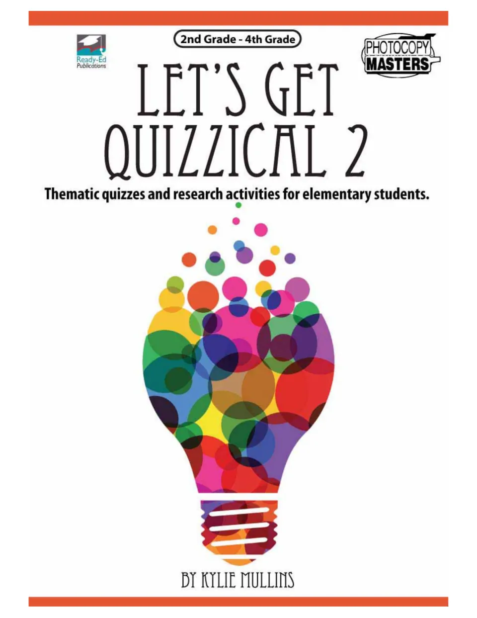 Let's Get Quizzical 2 cover: thematic quizzes and research activities for 2nd to 4th grade, by Kylie Mullins