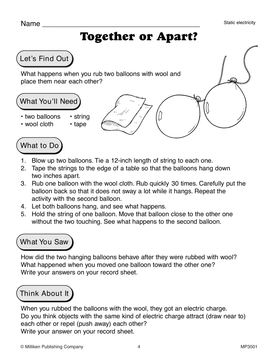 Static electricity, Together or Apart?: students rub two hanging balloons with wool and watch how the balloons move