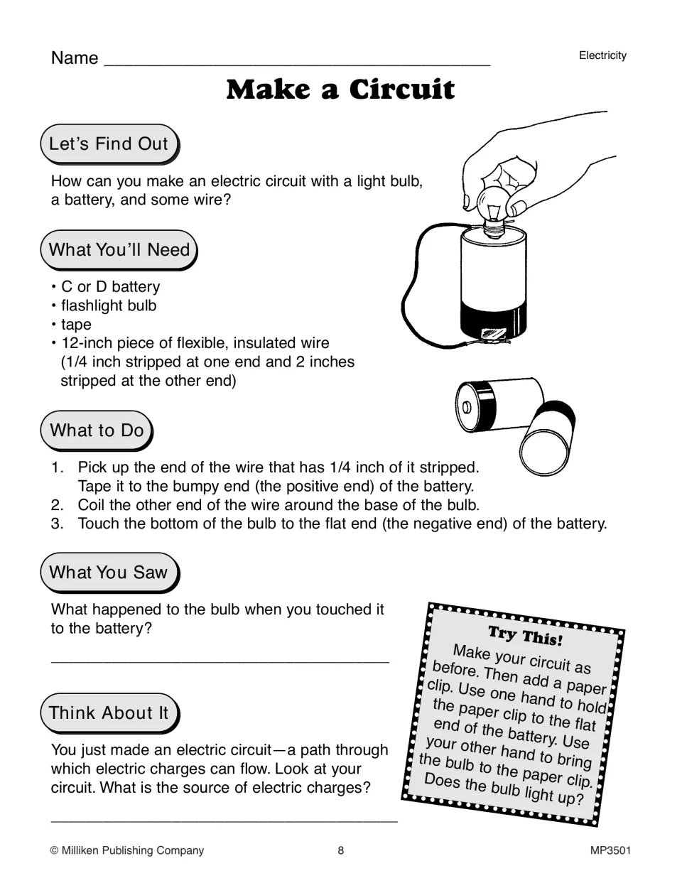 Electricity, Make a Circuit: students connect a battery, flashlight bulb and wire to light the bulb and name the source