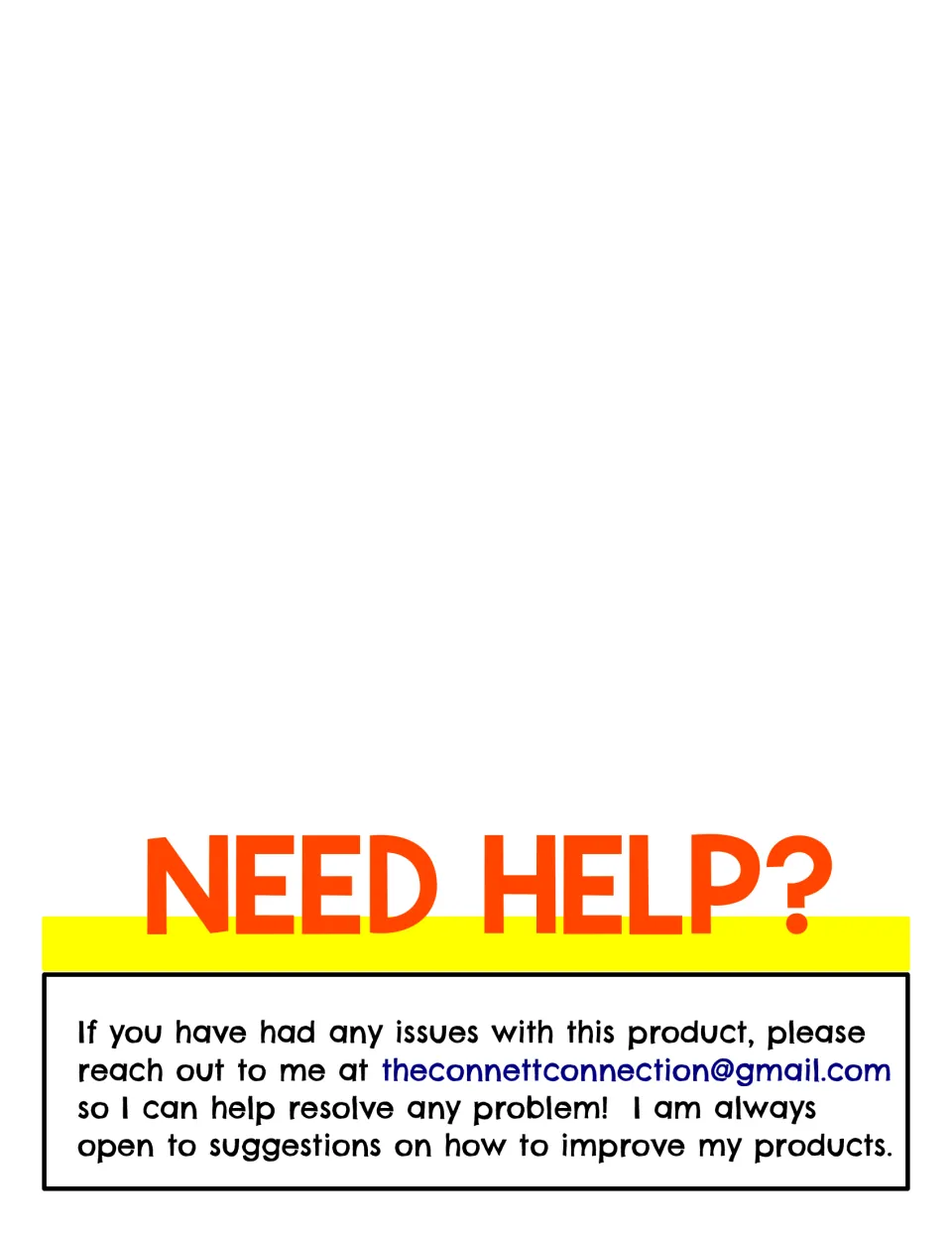 Need Help? note from the author giving an email address to contact about any problem with the product