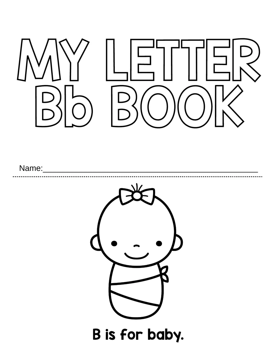 My Letter Bb Book title page: students write their name, color the swaddled baby and read the sentence B is for baby.