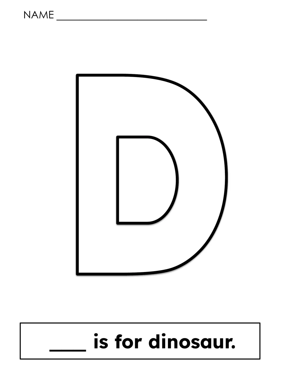Letter D recognition: a large outlined capital D with the sentence "___ is for dinosaur." where students write the D