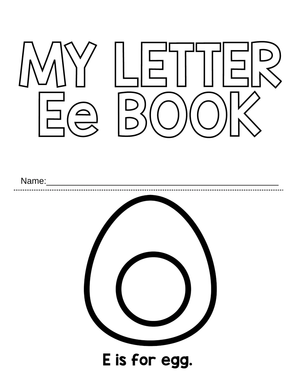 My Letter Ee Book title page: students write their name and read E is for egg under an outline egg drawing