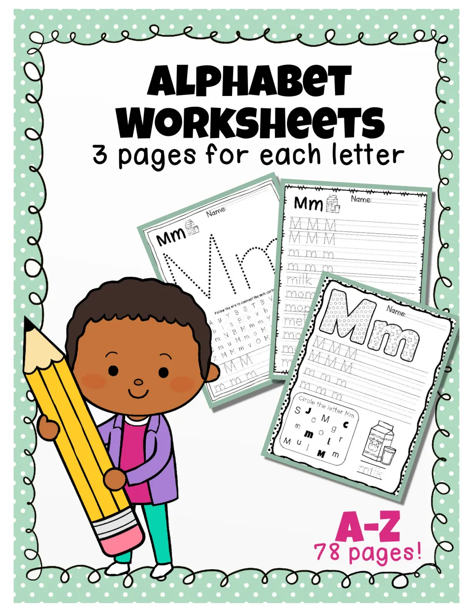 Alphabet Worksheets cover: 3 pages for each letter, A-Z, 78 pages, with sample Mm pages and a child holding a pencil