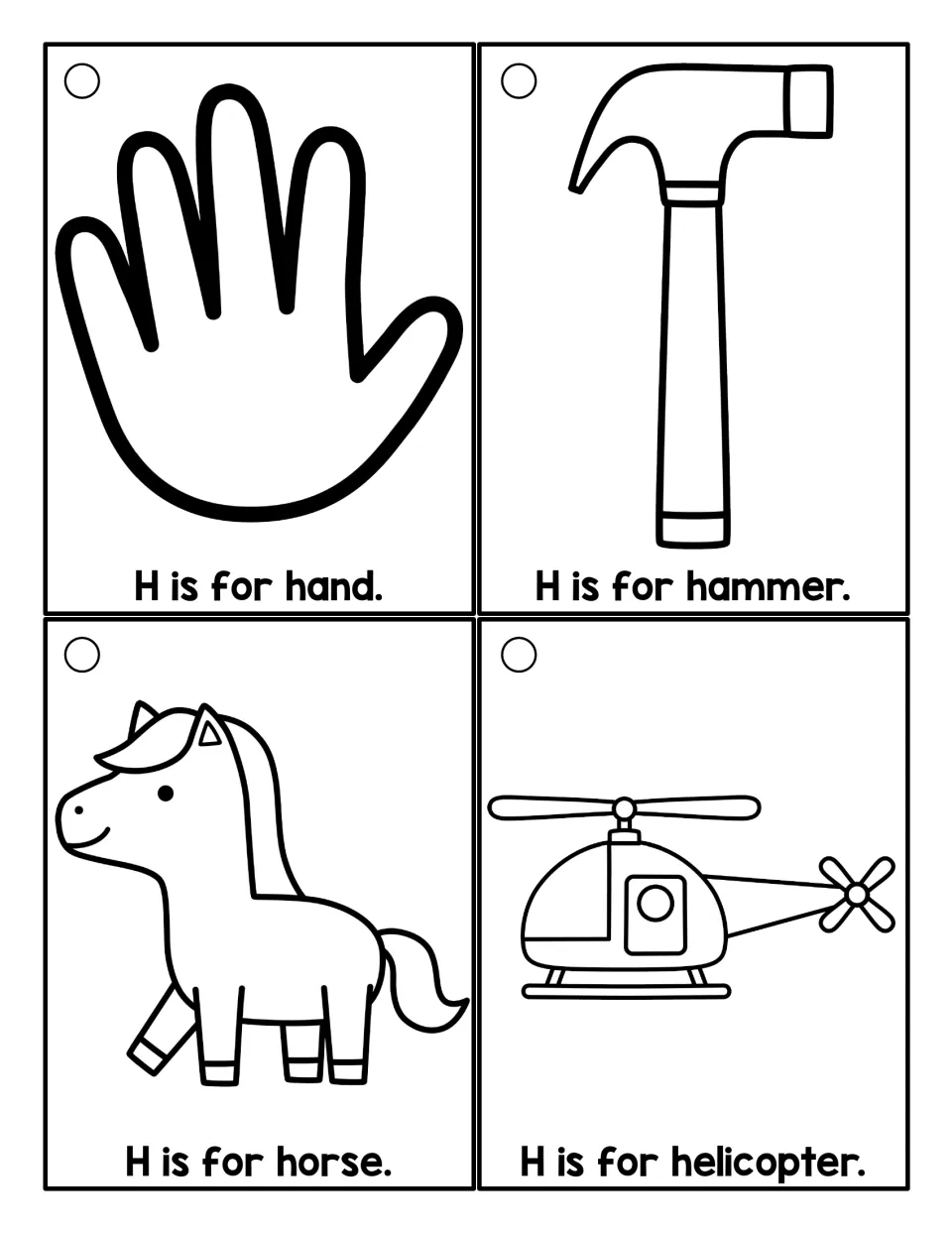 Outline /h/ cards: students read H is for hand, H is for hammer, H is for horse and H is for helicopter in black and white