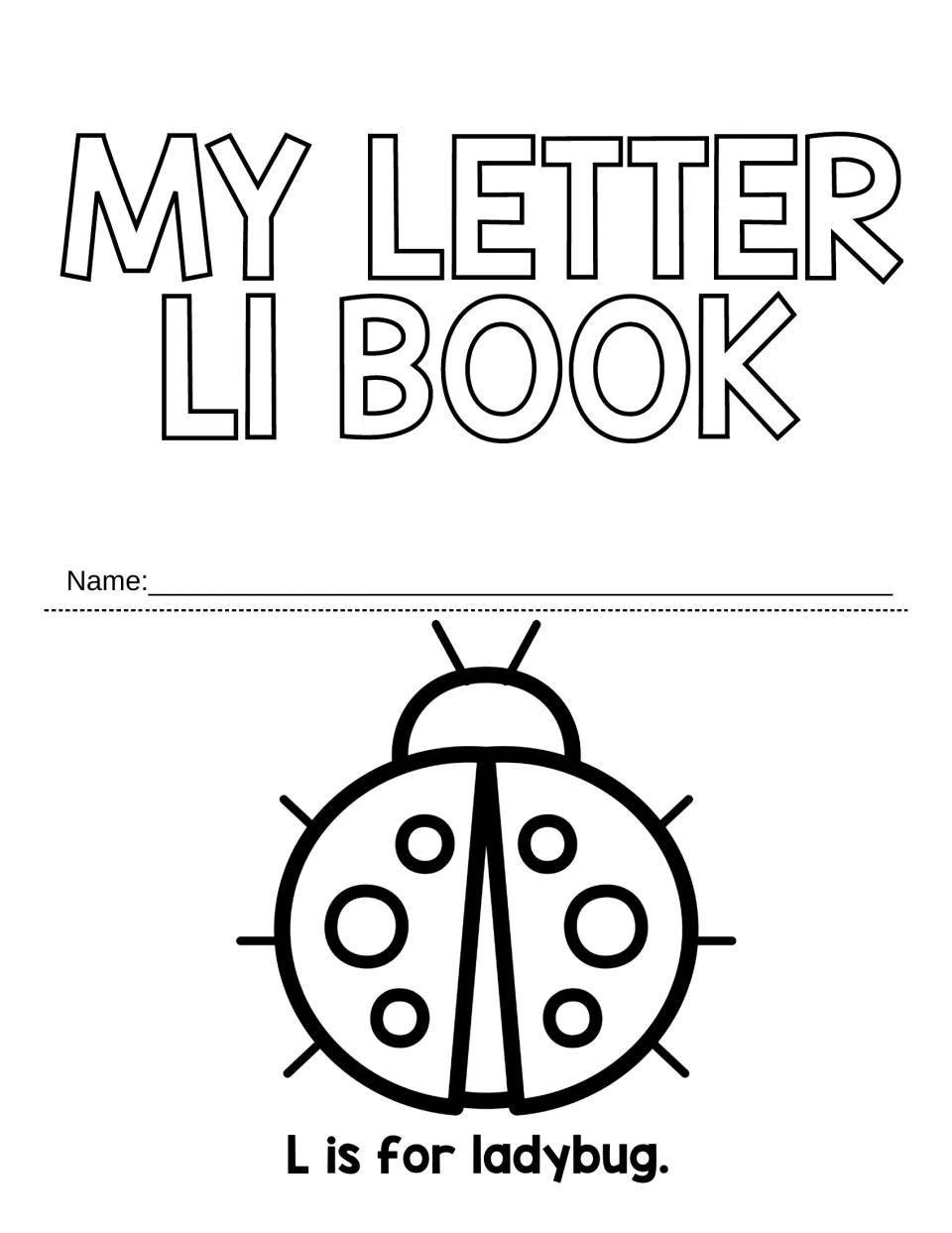 My Letter Ll Book title page: students write their name and read L is for ladybug under a ladybug drawing