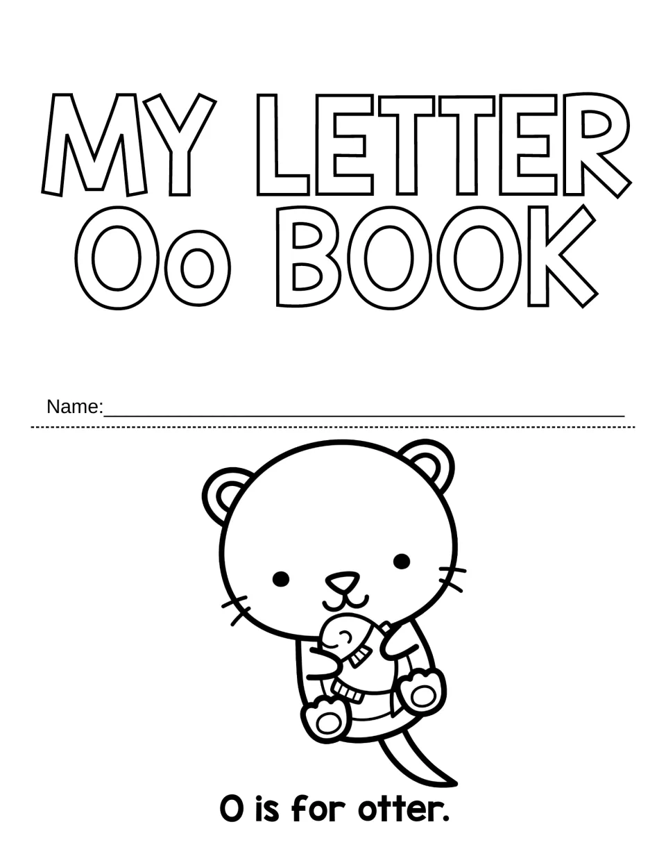 My Letter Oo Book title page: students write their name, color an otter holding a fish and read O is for otter