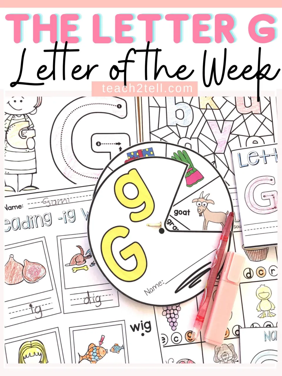 The Letter G Letter of the Week cover: photo of a g/G word wheel with goat and gift, tracing pages and -ig reading sheets