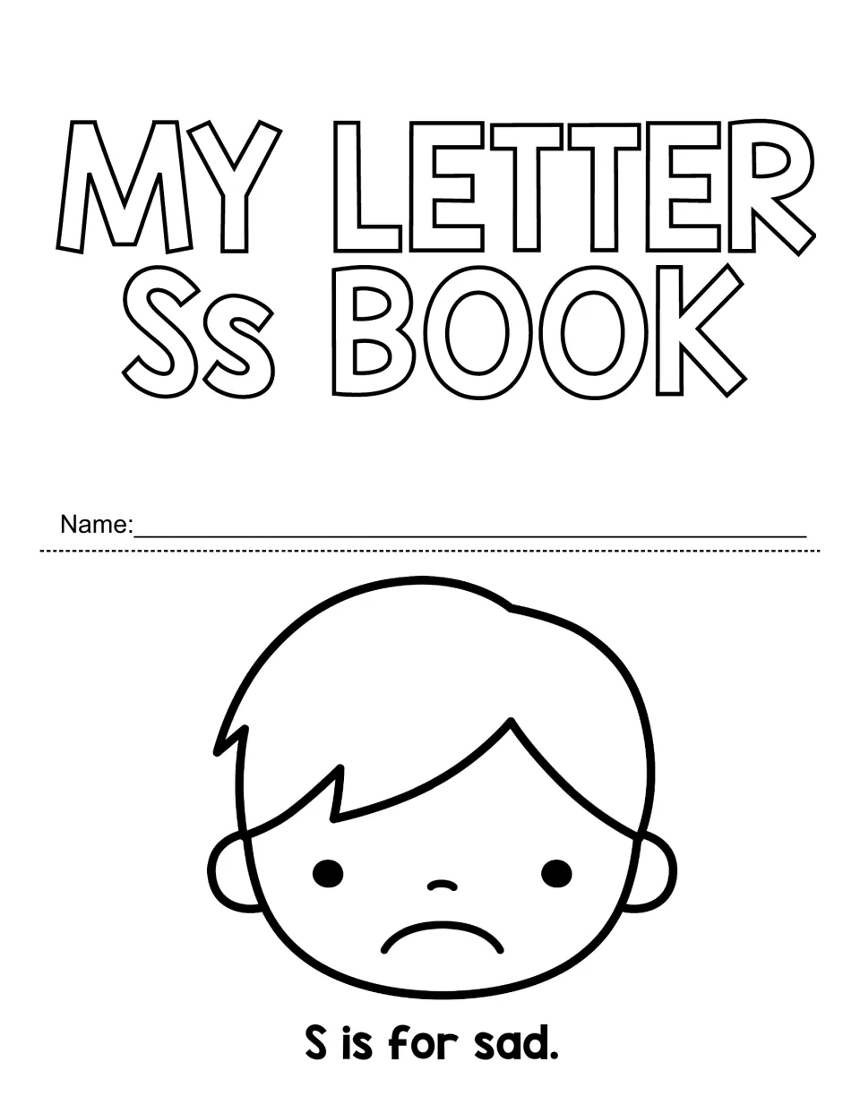 My Letter Ss Book front page: students write their name, color a sad boy's face and read the sentence S is for sad