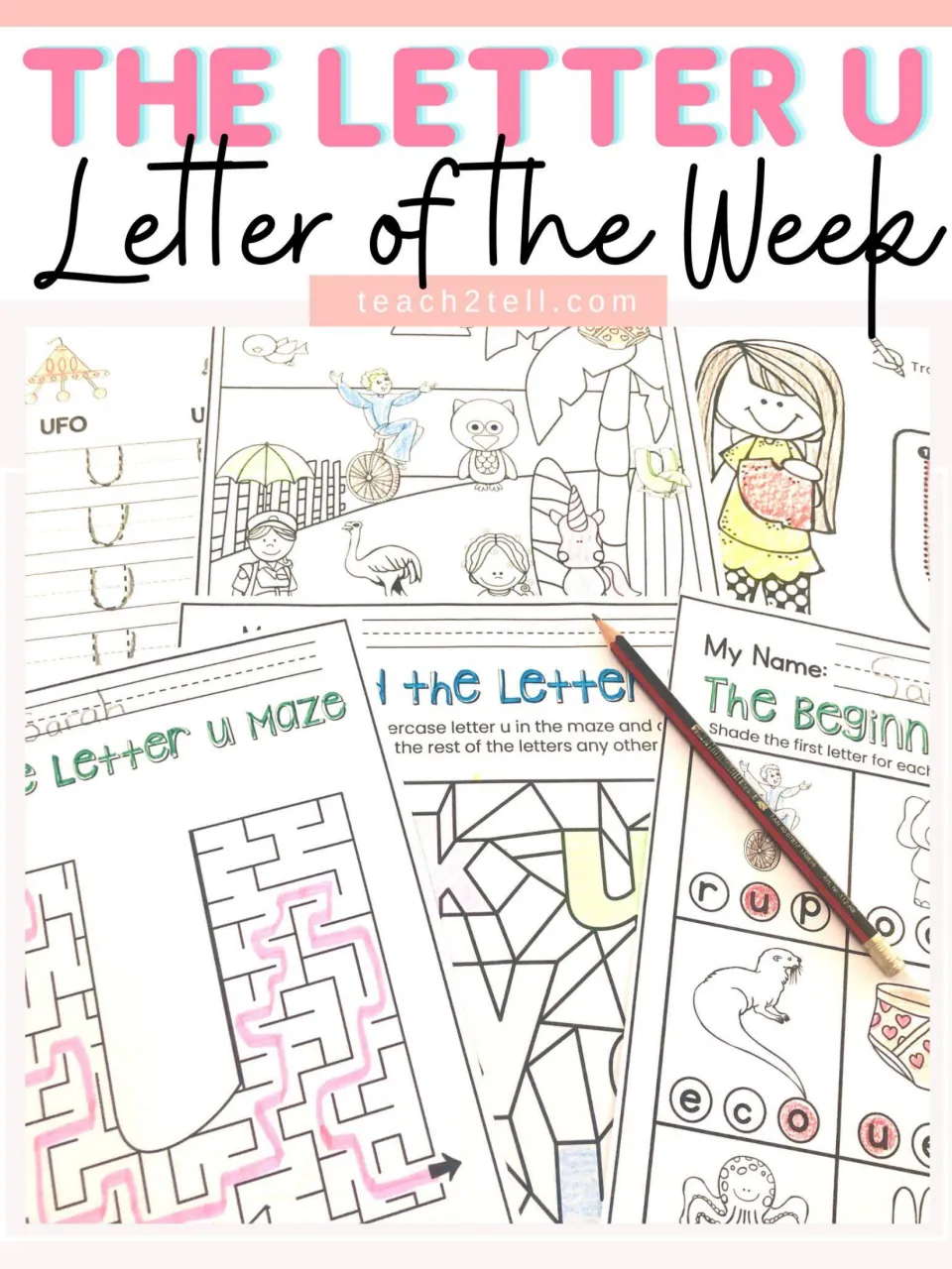The Letter U Letter of the Week cover with photos of a letter u maze, letter coloring, beginning sounds and tracing pages