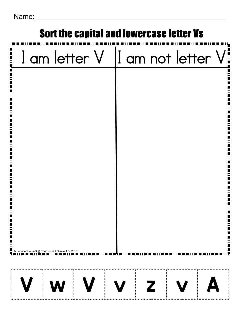 Letter V recognition sort: students cut out V, w, V, v, z, v and A and glue each under I am letter V or I am not letter V